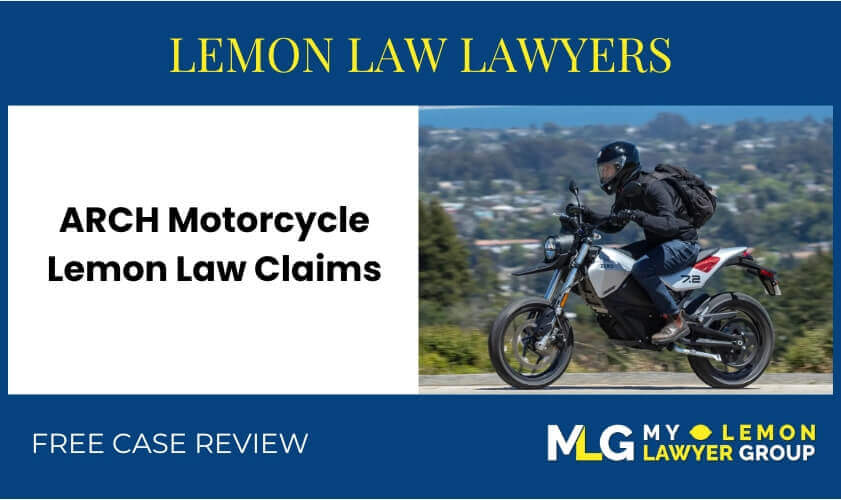 ARCH Motorcycle Lemon Law Claims sue recall lawyer attorney