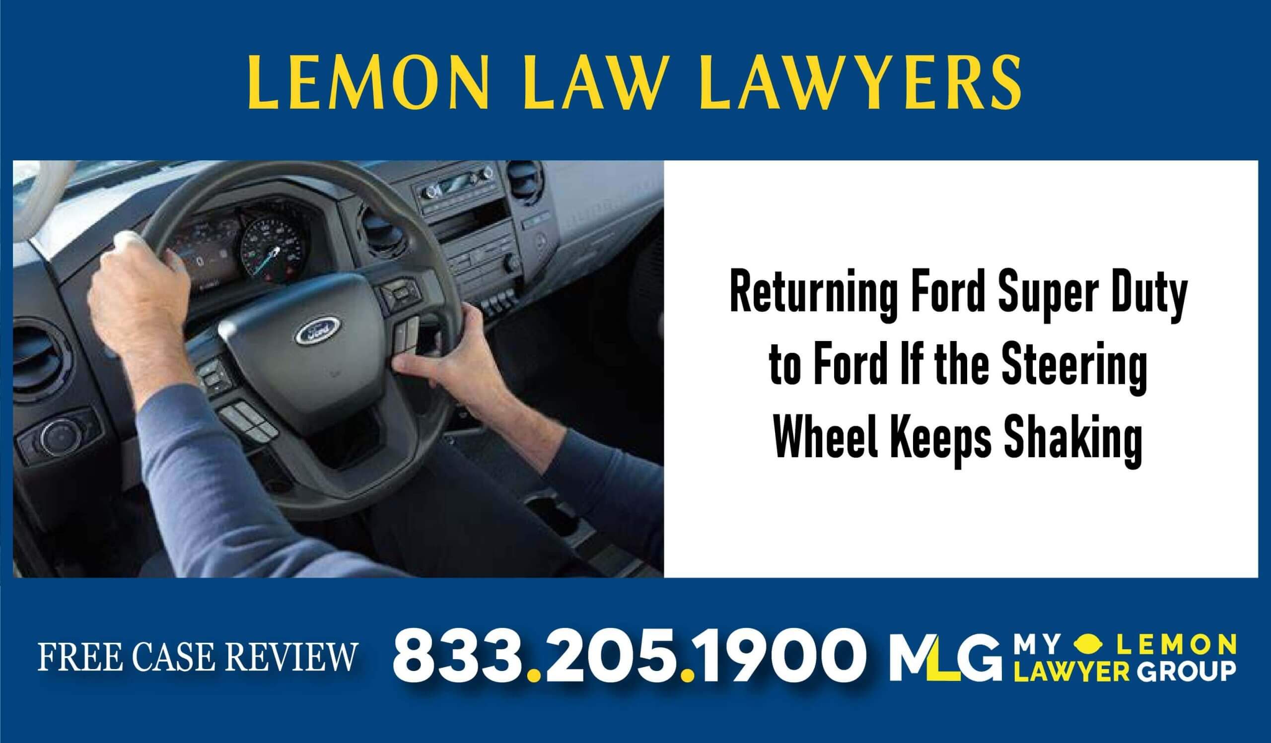 Can I Return Ford Super Duty F-250 F-350 to Ford If the Steering Wheel Keeps Shaking and They Can’t Fix It lawyer attorney sue lawsuit