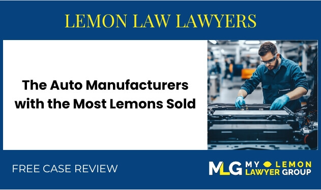 The Auto Manufacturers with the Most Lemons Sold slawyer attorney compensation recall