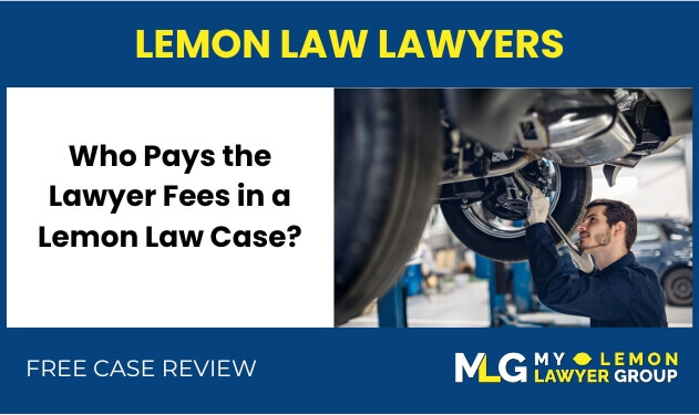 Who Pays the Lawyer Fees in a Lemon Law Case sue liable incident attorney